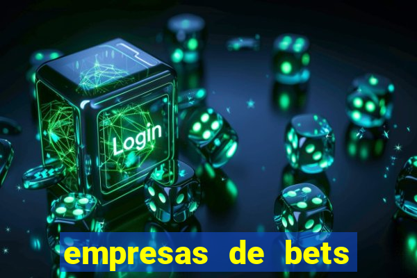 empresas de bets no brasil